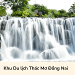 Khu Du lịch Thác Mơ Đồng Nai