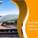 Quá cảnh ở Dubai có cần Visa không?