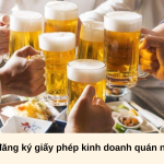 Thủ tục đăng ký giấy phép kinh doanh quán nhậu