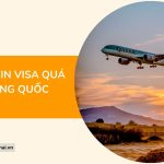 Thủ tục xin Visa quá cảnh Trung Quốc