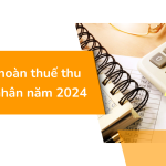 Tra cứu hoàn thuế thu nhập cá nhân năm 2024