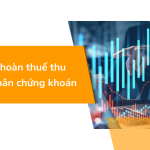 Thủ tục hoàn thuế thu nhập cá nhân chứng khoán