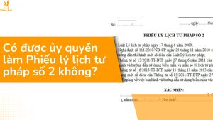 Có được ủy quyền làm Phiếu lý lịch tư pháp số 2 không?