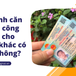 Gửi ảnh căn cước công dân cho người khác có sao không?