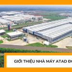 Giới thiệu nhà máy ATAD Đồng Nai