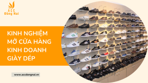 Kinh nghiệm mở cửa hàng kinh doanh giày dép
