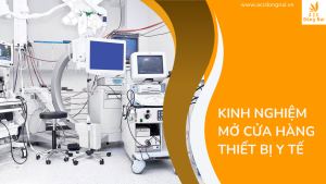 Kinh nghiệm mở cửa hàng thiết bị y tế