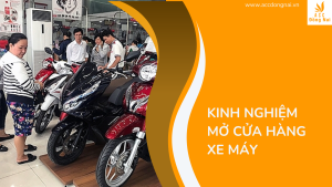 Kinh nghiệm mở cửa hàng xe máy