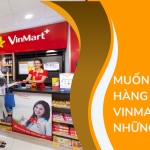 Muốn mở cửa hàng tiện ích Vinmart+ cần những gì?