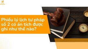 Phiếu lý lịch tư pháp số 2 có án tích được ghi như thế nào?