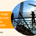 Cấp giấy phép xây dựng cho nhà thầu nước ngoài