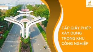 Cấp giấy phép xây dựng trong khu công nghiệp