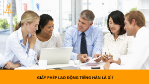 Giấy phép lao động tiếng Hàn là gì?