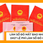 Làm sổ đỏ mất bao nhiêu tiền 1m2? Lệ phí làm sổ đỏ chi tiết