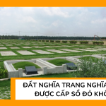 Đất nghĩa trang nghĩa địa có được cấp sổ đỏ không?