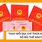 Thay đổi địa chỉ thửa đất trên sổ đỏ thế nào?