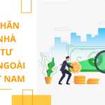 Khó khăn của nhà đầu tư nước ngoài tại Việt Nam