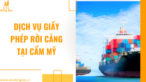 Dịch vụ giấy phép rời cảng tại Cẩm Mỹ