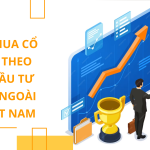 Cách mua cổ phiếu theo nhà đầu tư nước ngoài tại Việt Nam