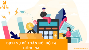 Dịch vụ kế toán nội bộ tại Đồng Nai