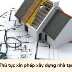 Thủ tục xin phép xây dựng nhà tạm