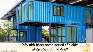 Xây nhà bằng container có cần giấy phép xây dựng không?