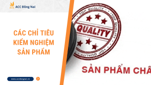 Các chỉ tiêu kiểm nghiệm sản phẩm [Cập nhật mới 2023]