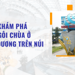 Khám phá ngôi chùa ở Bình Dương trên núi