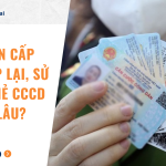 Thời hạn cấp đổi, cấp lại, sử dụng thẻ CCCD là bao lâu?