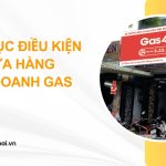 Thủ tục điều kiện mở cửa hàng kinh doanh gas