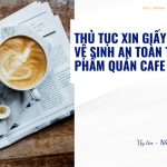 Thủ tục xin giấy phép vệ sinh an toàn thực phẩm quán cafe