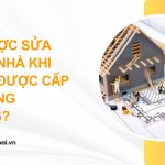 Có được sửa chữa nhà khi chưa được cấp sổ hồng không?