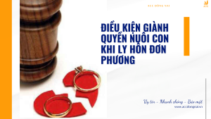 Điều kiện giành quyền nuôi con khi ly hôn đơn phương