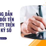 Hướng dẫn thay đổi tên công ty trên chữ ký số