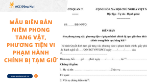 Mẫu biên bản niêm phong tang vật, phương tiện vi phạm hành chính bị tạm giữ