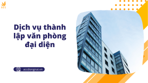 Dịch vụ thành lập văn phòng đại diện