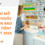 Chi phí mở quầy thuốc tây cần bao nhiêu tiền? Chi tiết 2024