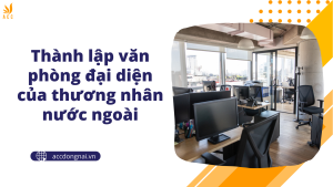 Thành lập văn phòng đại diện của thương nhân nước ngoài