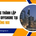 Thủ tục thành lập công ty Offshore tại Đồng Nai