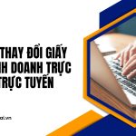 Thủ tục thay đổi Giấy Phép Kinh Doanh trực tiếp và trực tuyến