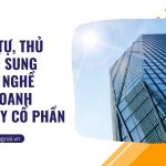 Trình tự, thủ tục bổ sung ngành nghề kinh doanh công ty cổ phần