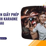 Dịch vụ xin Giấy phép kinh doanh karaoke tại Đồng Nai