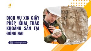 Dịch vụ xin giấy phép khai thác khoáng sản tại Đồng Nai