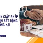 Dịch vụ xin giấy phép kinh doanh bất động sản tại Đồng Nai