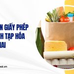 Dịch vụ xin giấy phép kinh doanh tạp hóa tại Đồng Nai