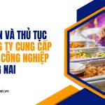 Điều kiện và thủ tục mở công ty cung cấp suất ăn công nghiệp tại Đồng Nai