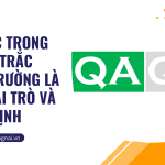 QA/QC trong quan trắc môi trường là gì? Vai trò và quy định