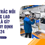 Quan trắc môi trường lao động là gì? Các quy định mới 2024