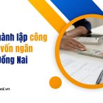 Thủ tục thành lập công ty để vay vốn ngân hàng tại Đồng Nai