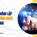 Thủ tục thành lập công ty Công nghệ tại Đồng Nai